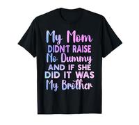 Mi mamá no crió ningún chupete y si lo hizo era hermano Camiseta