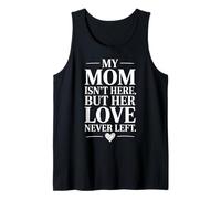 Mi Mamá No Está Aquí Pero Su Amor Nunca Se Fue Camiseta sin Mangas