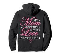 Mi mamá no está aquí, Pero su Amor Nunca se fue Sudadera con Capucha