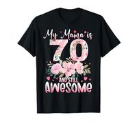 Mi mamá tiene 70 años y sigue siendo increíble mamá 70 años cumpleaños Camiseta