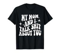 Mi Mamá Y Yo Hablamos Mierda De Ti Divertida Mamá Camiseta