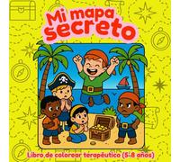 Mi mapa secreto: (Cuaderno terapéutico para niños de 5 a 8 años)