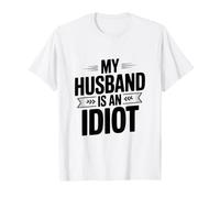 Mi Marido es un Idiota Camiseta