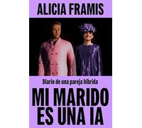 Mi marido es una IA: Diario de una pareja híbrida (Vergara)