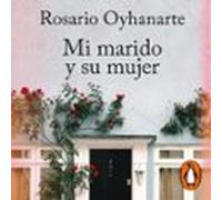 Mi Marido Y Su Mujer (audiolibro)