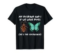 Mi Marido y yo si fuéramos bichos Divertido cucaracha Meme Esposa Camiseta gráfica económica