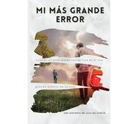 Mi más grande error (Amores a toda prueba)