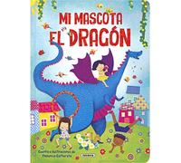 Florencia Cafferata – Mi mascota el dragón (Mi mascota fantástica)