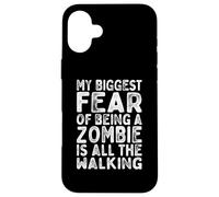 Mi Mayor Miedo a ser Zombi es Todo el Halloween Que Camina Carcasa para iPhone 16 Plus