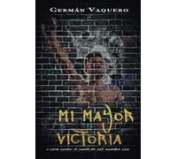 Mi mayor victoria o cómo cumplí mi sueño de ser guardia civil: 01 (Autobiografía)