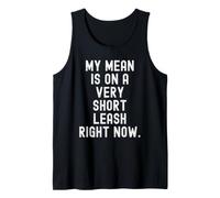 mi Media está en una Correa Muy Corta Ahora Mismo Witty Sarcastic Camiseta sin Mangas