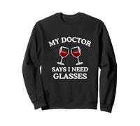 Mi médico Dijo Que Necesito Gafas Divertido Beber Vino mamá Meme Sudadera