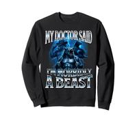 Mi médico Dijo Que Soy mórbidamente una Bestia Gracioso Alfa Lobo Meme Sudadera