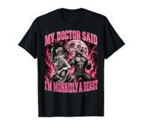 Mi médico Dijo Que Soy mórbidamente una Bestia Meme de Hombre Lobo Divertido Camiseta