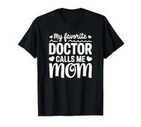 Mi médico Favorito me Llama mamá Camiseta