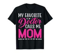 Mi médico Favorito me Llama mamá Divertidas Citas Familiares médicas Camiseta