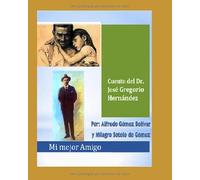 Mi Mejor AMIGO: Cuento Infantil del Dr. José Gregorio Hernández