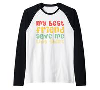 Mi mejor amigo me regaló esta camisa, regalos vintage, divertida amiga Camiseta Manga Raglan