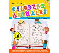Mi mejor libro para colorear animales: Para niños y niñas de 2 a 4 años. Cuaderno para pintar o colorear infantil. 140 dibujos de animales para ... fomentar la creatividad. Ideal para regalo