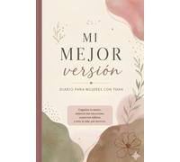 Mi mejor versión, diario para mujeres con TDAH: Organiza tu mente, comprende tus emociones y construye hábitos que funcionan para ti