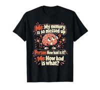 Mi Memoria Tan desordenada lo Malo es lo Que Camiseta