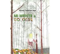 MI MENTE A COLORES | Hitzeder Fernández Vega