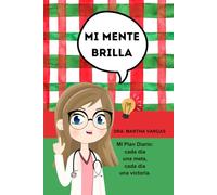 MI MENTE BRILLA: Mi Plan Diario: cada día una meta, cada día una victoria. (Brilla con Energía: Guía y Diarios para Niños, Adolescentes y Familias)