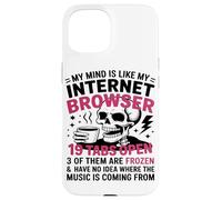 Mi Mente Es como El Esqueleto De Mi Navegador De Internet Carcasa para iPhone 15