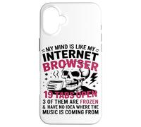 Mi Mente Es como El Esqueleto De Mi Navegador De Internet Carcasa para iPhone 16 Plus