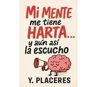 Mi Mente me tiene Harta y aún asi la escucho