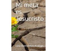 Mi meta es Jesucristo