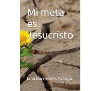 Mi meta es Jesucristo
