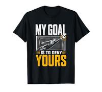 Mi Meta es Negar el tuyo Portero de fútbol audaz Motivacional Camiseta