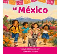 Mi México: Un primer libro bilingüe sobre la cultura mexicana · A Bilingual First Book About Mexican Culture (mundito)