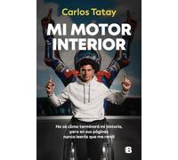 Mi motor interior: No sé cómo terminará mi historia, pero en sus páginas nunca leerás que me rendí (No ficción)
