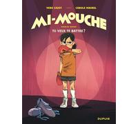 Mi-Mouche - Tome 1 - Tu veux te battre ? (Mi-Mouche, 1)