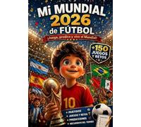 Mi Mundial 2026 de Fùtbol: Diario interactivo para niños 7-12 años con calendario completo, +150 juegos, retos y predicciones