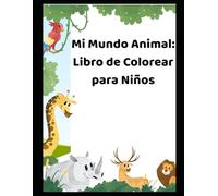 Mi Mundo Animal: Libro de Colorear para Niños