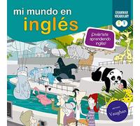MI MUNDO EN INGLES: Diviértete aprendiendo inglés (SIN COLECCION)
