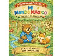 Mi Mundo Mágico: Cuaderno de colorear para niños y niñas de 5 a 7 años | Acompaña a Leo y Luna en busca del tesoro | 60 páginas en tamaño grande