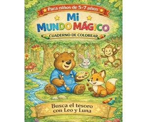 Mi Mundo Mágico: Cuaderno de colorear para niños y niñas de 5 a 7 años | Acompaña a Leo y Luna en busca del tesoro | 60 páginas en tamaño grande