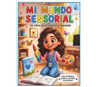 Mi Mundo Sensorial: Un Libro para Colorear y Aprender