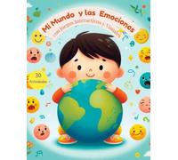 Mi Mundo y las Emociones: Un Libro de Actividades para Niños de 2 Años en Adelante - Explorando las Emociones con Juegos Interactivos y Visuales (Spanish Edition)