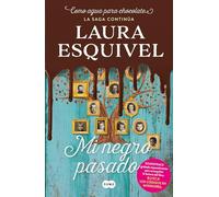 Mi negro pasado (Como agua para chocolate 2) / My Dark Past (Like Water for Choc olate 2)