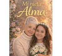 Mi nieta Alma: El regalo secreto