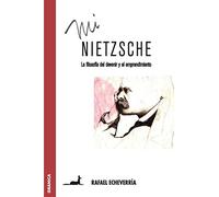 Mi Nietzsche: La Filosofía Del Devenir Y El Emprendimiento (SIN COLECCION)