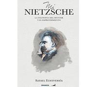 Mi Nietzsche (Nva. Ed.): La Filosofía Del Devenir Y El Emprendimiento (SIN COLECCION)