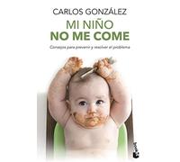 Mi niño no me come: Consejos para prevenir y resolver el problema (Familia)