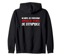 Mi Nivel De Sarcasmo Depende De Tu Nivel De Estupidez Sudadera con Capucha