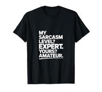 ¿Mi Nivel de Sarcasmo? ¿Experto tuyo? Amateur. Camiseta